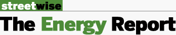 THE ENERGY REPORT (A Streetwise Publication)